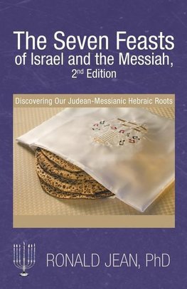 The Seven Feasts of Israel and the Messiah, 2Nd Edition