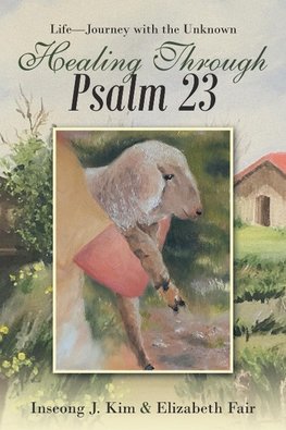 Healing Through Psalm 23