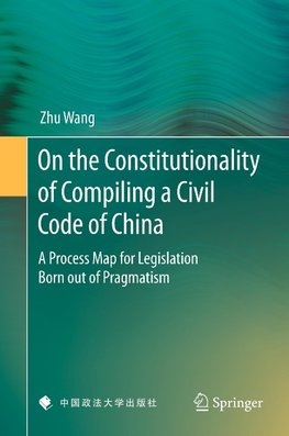 On the Constitutionality of Compiling a Civil Code of China