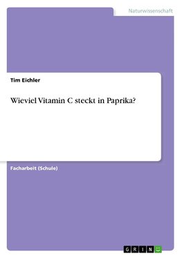 Wieviel Vitamin C steckt in Paprika?