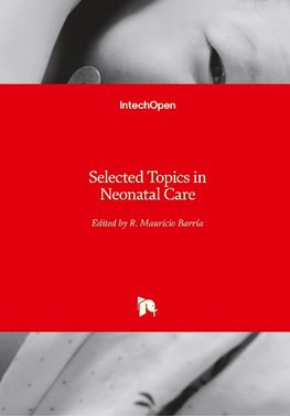 Selected Topics in Neonatal Care