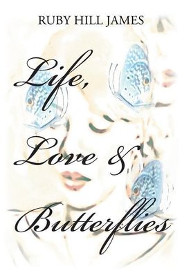 Life, Love & Butterflies