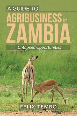 A Guide to Agribusiness in Zambia.