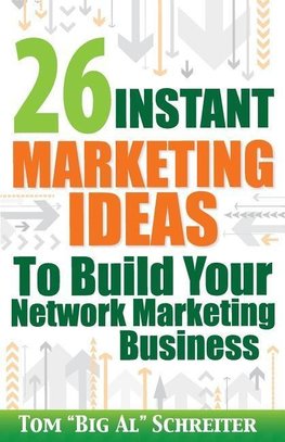 26 Instant Marketing Ideas to Build Your Network Marketing Business