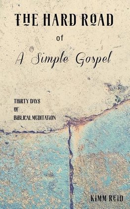 The Hard Road of a Simple Gospel