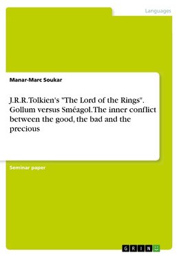 J.R.R. Tolkien's "The Lord of the Rings". Gollum versus Sméagol. The inner conflict between the good, the bad and the precious