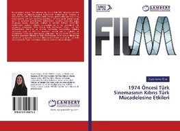 1974 Öncesi Türk Sinemasinin Kibris Türk Mücadelesine Etkileri