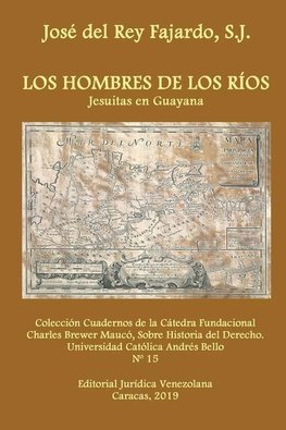 LOS HOMBRES DE LOS RÍOS. JESUITAS EN GUAYANA