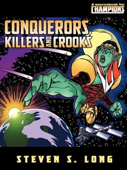 Conquerors, Killers, And Crooks