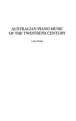 Australian Piano Music of the Twentieth Century