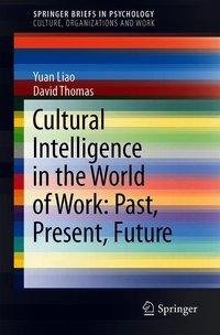 Cultural Intelligence in the World of Work: Past, Present, Future