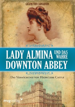 Lady Almina und das wahre Downton Abbey