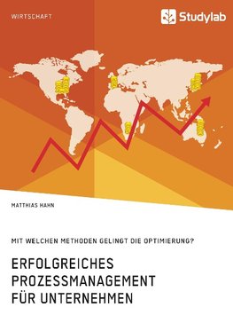 Erfolgreiches Prozessmanagement für Unternehmen. Mit welchen Methoden gelingt die Optimierung?