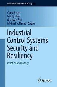 Industrial Control Systems Security and Resiliency