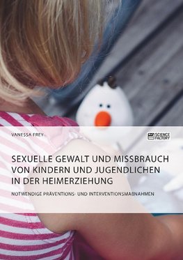 Sexuelle Gewalt und Missbrauch von Kindern und Jugendlichen in der Heimerziehung