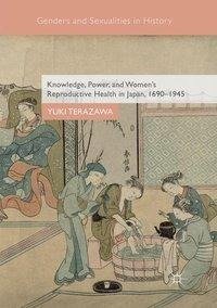 Knowledge, Power, and Women's Reproductive Health in Japan, 1690-1945