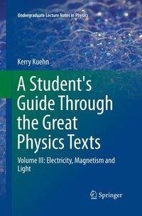 A Student's Guide Through the Great Physics Texts