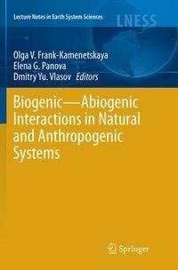 Biogenic-Abiogenic Interactions in Natural and Anthropogenic Systems