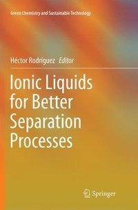 Ionic Liquids for Better Separation Processes