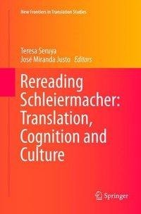 Rereading Schleiermacher: Translation, Cognition and Culture