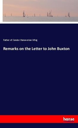 Remarks on the Letter to John Buxton