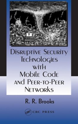 Brooks, R: Disruptive Security Technologies with Mobile Code