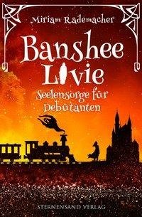 Banshee Livie 04: Seelensorge für Debütanten