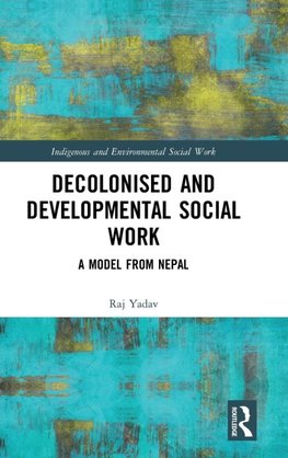 Decolonised and Developmental Social Work