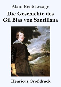 Die Geschichte des Gil Blas von Santillana (Großdruck)