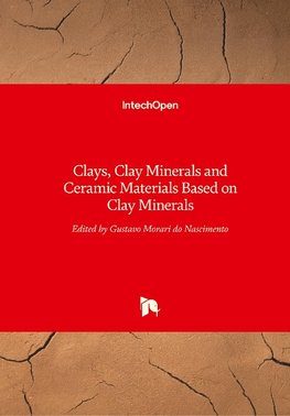 Clays, Clay Minerals and Ceramic Materials Based on Clay Minerals