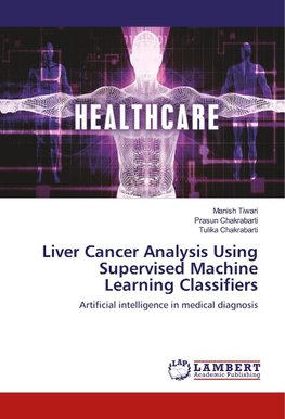 Liver Cancer Analysis Using Supervised Machine Learning Classifiers