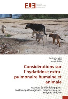 Considérations sur l'hydatidose extra-pulmonaire humaine et animale