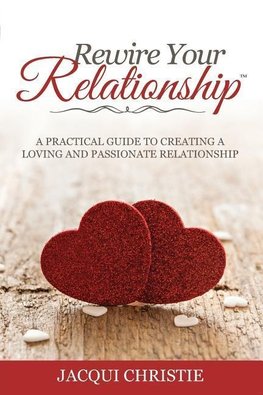 Rewire Your Relationship