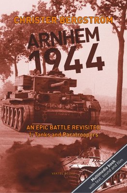 Arnhem 1944 - An Epic Battle Revisited