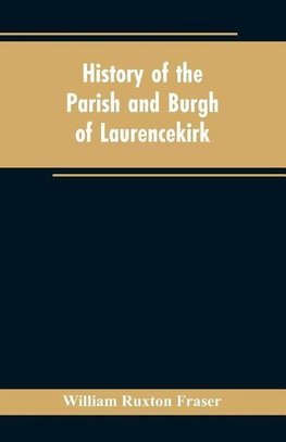 History of the Parish and Burgh of Laurencekirk