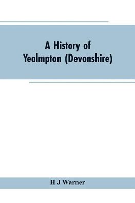 A history of Yealmpton (Devonshire)