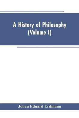 A History of Philosophy (Volume I)