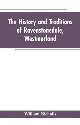 The history and traditions of Ravenstonedale, Westmorland