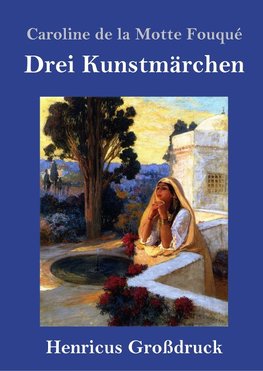 Drei Kunstmärchen (Großdruck)