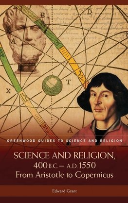 Science and Religion, 400 B.C. to A.D. 1550