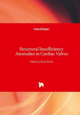 Structural Insufficiency Anomalies in Cardiac Valves