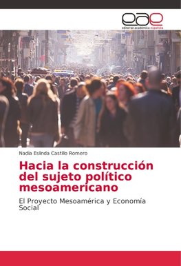 Hacia la construcción del sujeto político mesoamericano