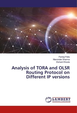 Analysis of TORA and OLSR Routing Protocol on Different IP versions