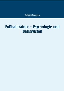 Fußballtrainer - Psychologie und Basiswissen