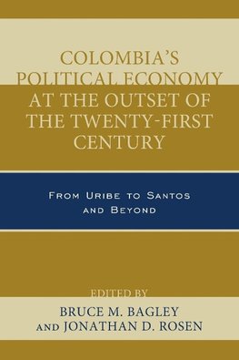 Colombia's Political Economy at the Outset of the Twenty-First Century