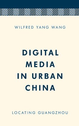 Digital Media in Urban China