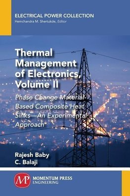 Thermal Management of Electronics, Volume II