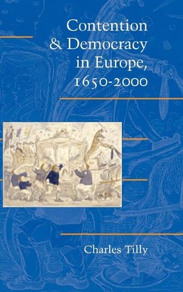 Contention and Democracy in Europe, 1650 2000