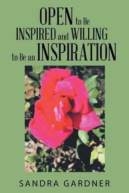 Open to Be Inspired and Willing to Be an Inspiration