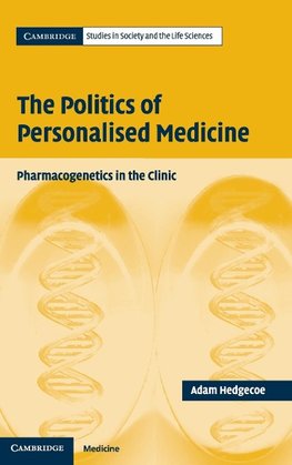 Hedgecoe, A: Politics of Personalised Medicine